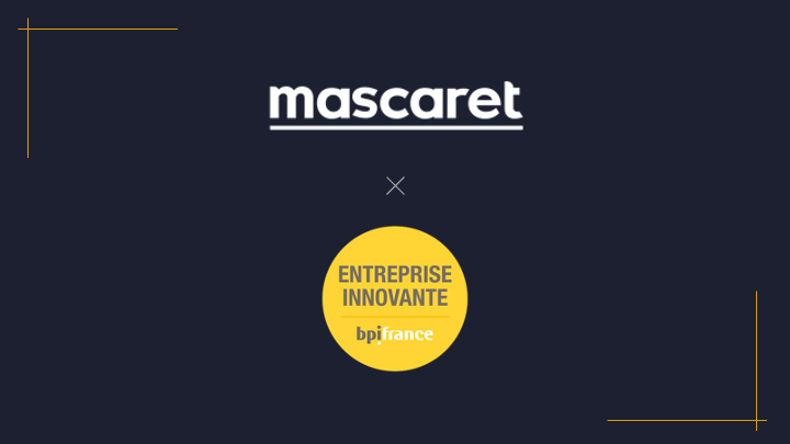 Mascaret obtient le label « Entreprise innovante » de BPI France